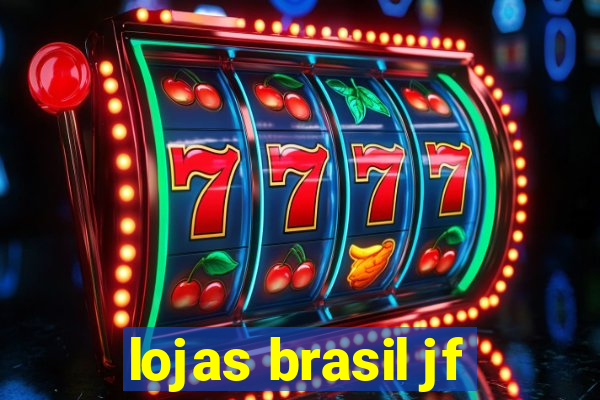 lojas brasil jf